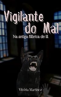 Livro Vigilante do Mal: Na antiga fábrica de lã