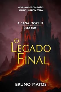 Livro A Saga Moklin - Livro 3: O Legado Final: No passado está a chave para o futuro do mundo.