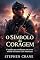 Livro O Símbolo da Coragem: A batalha que transformou um jovem soldado na Guerra Civil Americana