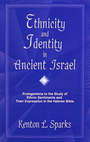 Ethnicity and Identity in Ancient Israel: Prolegomena to the Study of Ethnic Sentiments and Their Expression in the Hebrew Bible