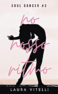 Livro No Nosso Ritmo - Trilogia Soul Dancer #3