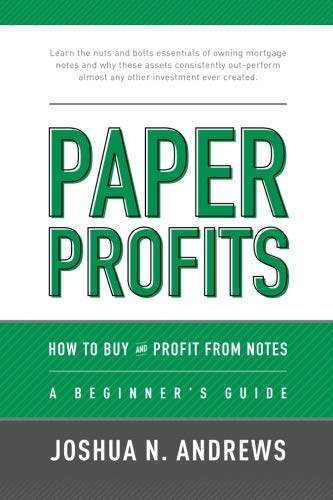 E.B.O.O.K Paper Profits: How to Buy and Profit from Notes: A Beginner's Guide: Learn the nuts and bolts essent DOC