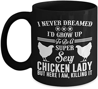 Funny Chicken Coffee Mugs - Super Sexy Chicken Lady - Best Gifts For Friends, Women, Men - Coffee Mug, Tea Cup 11 oz, 15 oz