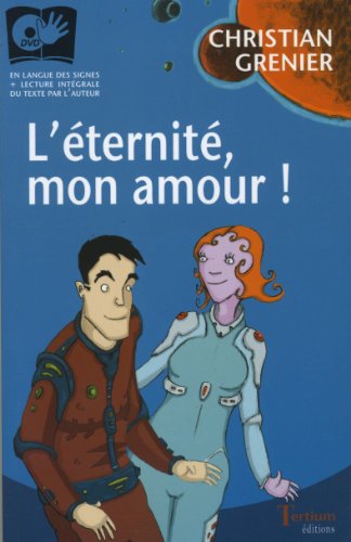L' éternité ! mon amour
