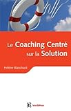 Le Coaching Centré sur la Solution (Développement personnel et accompagnement) (French Edition) by 