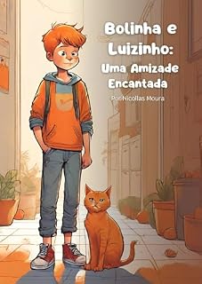 Livro Bolinha e Luizinho: Uma Amizade Encantada: Entre Patas e Corações: Uma Jornada de Amizade, Compaixão e Laços Eternos