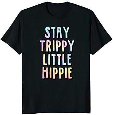 Stay Trippy Little Hippie - Tie Dye Psychedelic Pastel Shirt