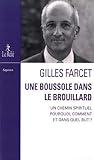 Une boussole dans le brouillard : Un chemin spirituel : Pourquoi, comment et dans quel but ? by 