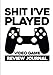 Video Game Review Journal: Video Game Reviewer Notebook, Log Your Reviews Of Your Video Games, Video by Gamers Essentials