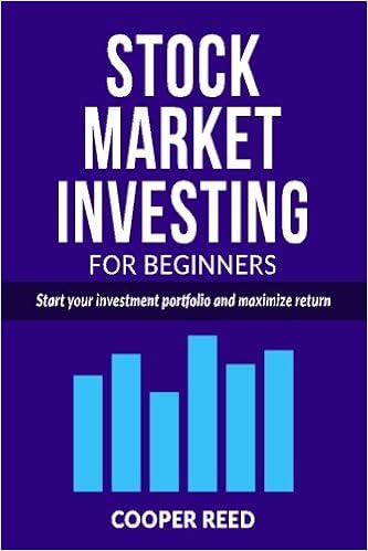Stock Market Investing For Beginners Start Your Investment Portfolio And Maximize Return Investing In Stocks Volume 1 Reed Cooper 9781540370167 Amazon Com Books