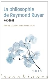La  philosophie de Raymond Ruyer