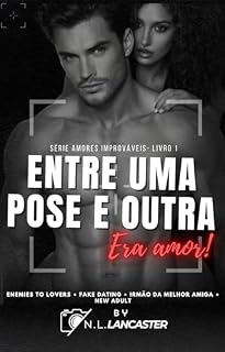 Livro ENTRE UMA POSE E OUTRA ERA AMOR