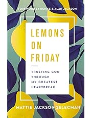 Lemons on Friday: Trusting God Through My Greatest Heartbreak