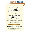 Faith Versus Fact: Why Science and Religion Are Incompatible