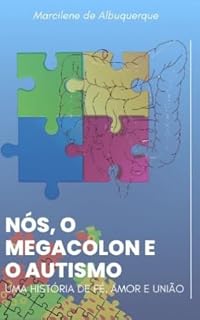 Livro Nós, o Megacolon e o Autismo: Uma história de fé, amor e união