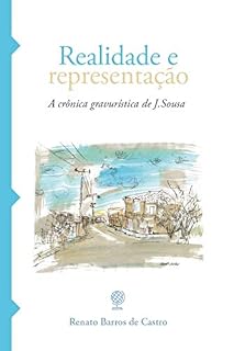 Livro Realidade e representação: a crônica gravurística de J. Sousa