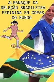 Livro Almanaque da Seleção feminina de futebol: Copa do Mundo