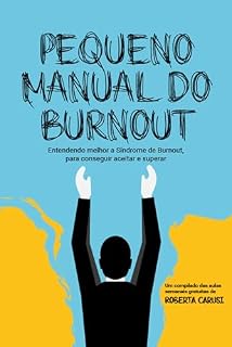 Livro Pequeno manual do burnout: Entendendo melhor a Síndrome de Burnout, para conseguir aceitar e superar