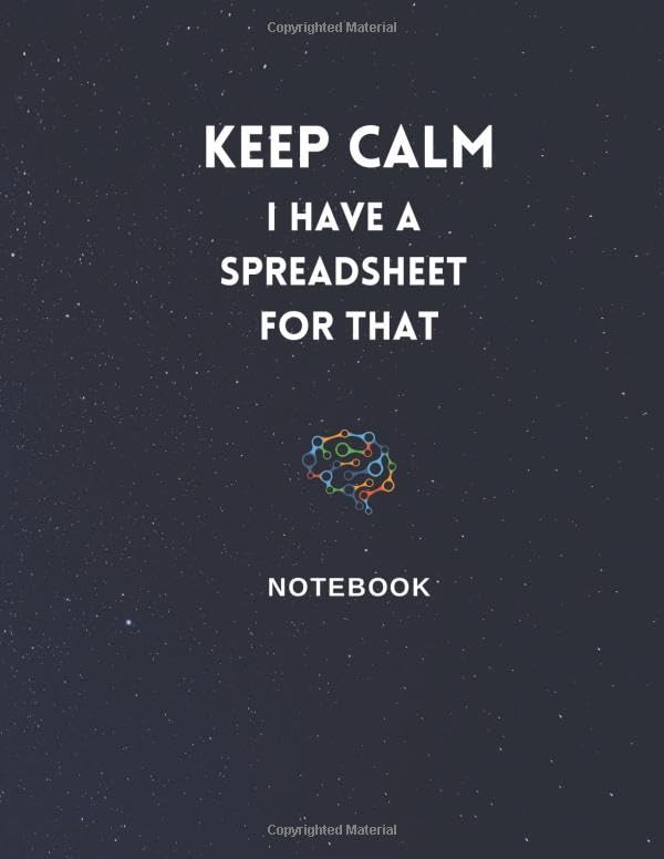 STAY CALM I HAVE A SPREADSHEET FOR THAT: Lined Notebook Journal - 120 Pages – College ruled - Funny Gag Gift for a Boss, Co-worker or Teacher - Large (8.5 x 11 inches)