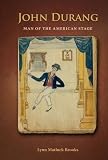John Durang: Man of the American Stage - Student Edition by