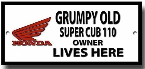Grumpy old Honda Supercub 110 owner lives here quality metal sign