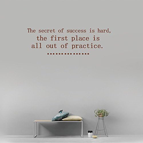 The secret of success is hard, the first place is all out of practice. Vinyl Wall Art Inspirational Quotes and Saying Home decor Decal Sticker Size: 15'' X 40''