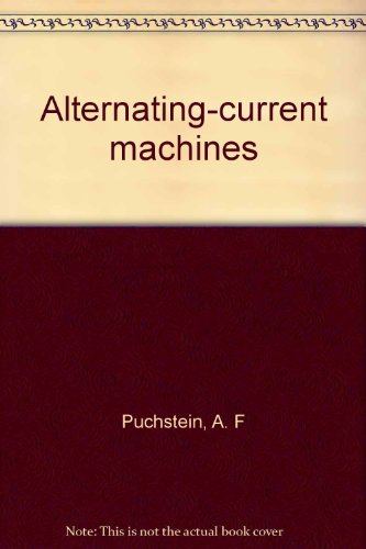 Alternating-current machines, by A. F Puchstein