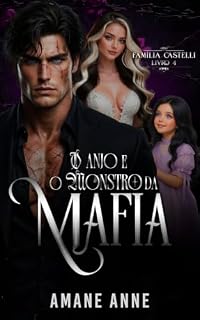 Livro O ANJO E O MONSTRO DA MÁFIA (Família Castelli Livro 4)