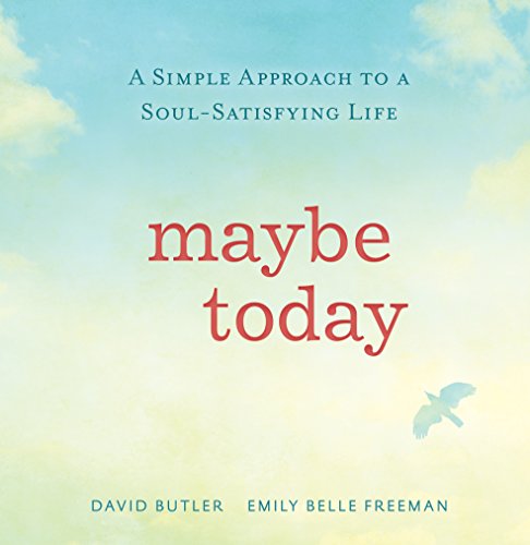 Maybe Today by David Butler, Emily Belle Freeman
