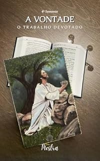 Livro A VONTADE: Trabalho Devotado (Sementes da Verdade Livro 4)