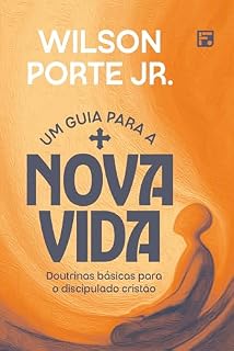 Livro Um guia para a nova vida: doutrinas básicas para o discipulado cristão
