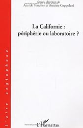 La  Californie, périphérie ou laboratoire ?