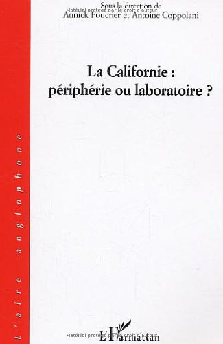 La  Californie, périphérie ou laboratoire ?
