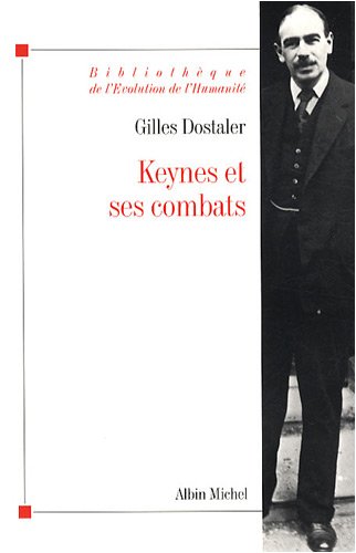 Keynes Et Ses Combats (Collections Histoire) (French Edition) by Gilles Dostaler