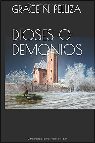 Amazon Com Dioses O Demonios Si Fuera Un Dios En Jupiter Y Naciera En La Tierra Como Reconoceria Sus Demonios Hijos De Jupiter Spanish Edition 9781980955818 N Pelliza Grace Books amazon com dioses o demonios si fuera