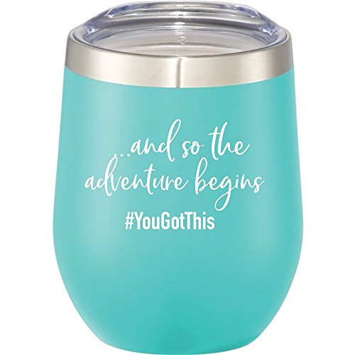 And So The Adventure Begins | You Got This | 12 oz Mint Stainless Steel Stemless Wine Glass with Lid - Wine Tumbler Sippy Cup for Adults - Graduation, Promotion, Going Away, Job Change, Teacher Gift