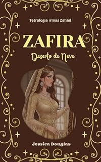 Livro ZAFIRA : DESERTO DE NEVE (IRMÃS ZAHAD Livro 1)