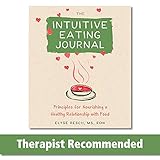 The Intuitive Eating Journal: Your Guided Journey