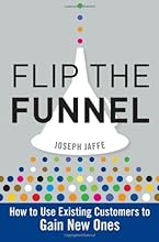 Flip the Funnel: How to Use Existing Customers to Gain New Ones