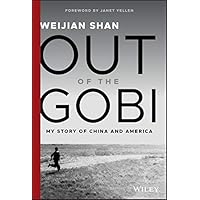 Out of the Gobi: My Story of China and America
