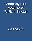 Company Men Volume 25 William Sinclair by Gail Morin