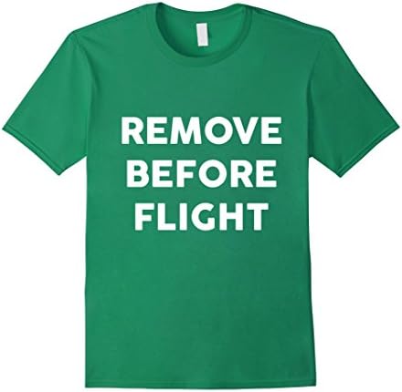 Men's Remove Before Flight Pilot Airplane Airport T-Shirt 3XL Kelly Green