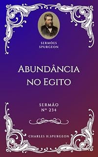 Livro Charles H. Spurgeon - Sermão - Abundância no Egito