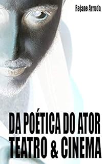 Livro Da Poética do Ator: Teatro & Cinema