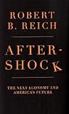 Aftershock: The Next Economy and America's Future