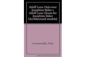 Adolf Loos: Huis voor Josephine Baker = Adolf Loos : house for Josephine Baker (Architectural models) (Dutch Edition)