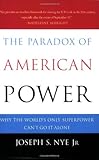 Front cover for the book The Paradox of American Power by Joseph S. Nye Jr.