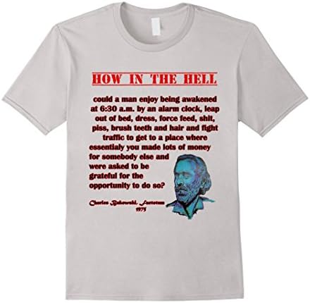 Men's Charles Bukowski How In The Hell on Wage Slavery Large Silver