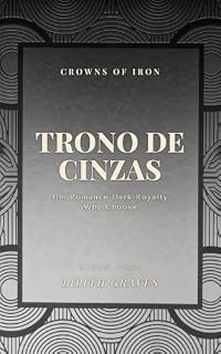 Livro Trono de Cinzas: Um Romance Dark Royalty Why Choose (Crowns of Iron Livro 3)