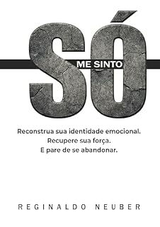 Livro Me Sinto Só: Reconstrua sua identidade emocional, recupere sua força e pare de se abandonar